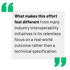 Quote: What makes this effort feel different from many industry interoperability initiatives is its relentless focus on a real-world outcome rather than a technical specification.